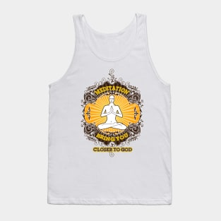 meditation bring you closer to god Tank Top